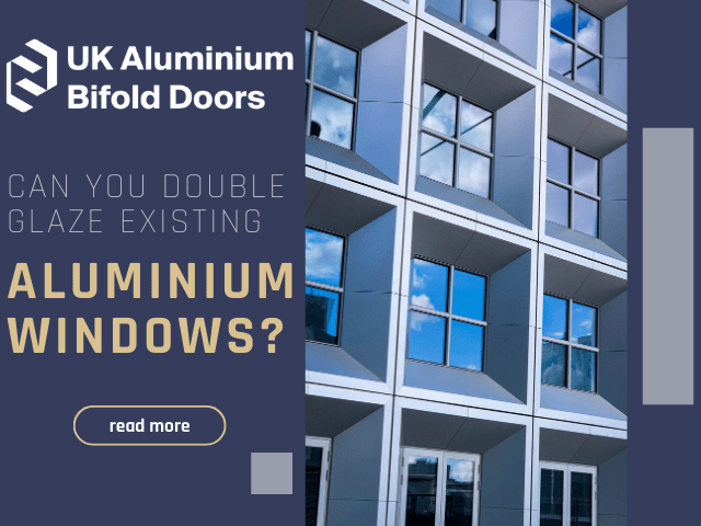 Can You Double Glaze Existing Aluminium Windows? featured image